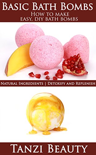 Bath Bombs Mini-Book: Just What You Need to Know to Make Simple Bath Bombs: How to Make Easy, DIY Bath Bombs, by Tanzi Beauty, Liliana Harper
