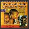 Tribal Chants, Drums, and Songs of Africa