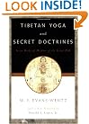 Tibetan Yoga and Secret Doctrines: Seven Books of Wisdom of the Great Path, According to the Late Lama Kazi Dawa-Samdup's English Rendering