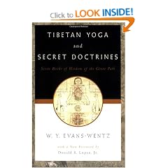 Tibetan Yoga and Secret Doctrines: Or Seven Books of Wisdom of the Great Path, according to the late Lama Kazi Dawa-Samdup's English Rendering