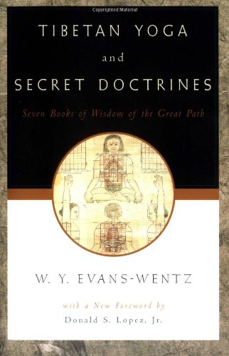 Tibetan Yoga and Secret Doctrines: Seven Books of Wisdom of the Great Path, According to the Late Lama Kazi Dawa-Samdup's English Rendering