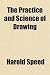 The Practice and Science of Drawing The Practice and Science of Drawing