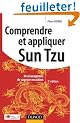 Comprendre et appliquer Sun Tzu - 3e �d - 36 stratag�mes de sagesse en action