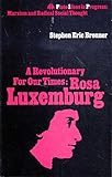 A revolutionary for our times : Rosa Luxemburg