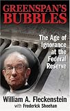 Greenspan's Bubbles: The Age of Ignorance at the Federal Reserve