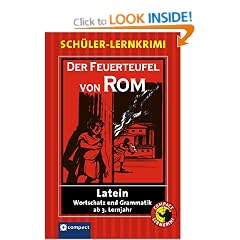 Der Feuerteufel von Rom. Sch�ler-Lernkrimi Latein: Wortschatz und Grammatik ab dem 3. Lernjahr