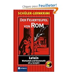 Der Feuerteufel von Rom. Sch�ler-Lernkrimi Latein