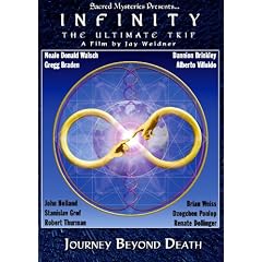 Infinity:The Ultimate Trip <BR> Journey Beyond Death