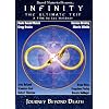 Infinity:The Ultimate Trip.. Journey Beyond Death