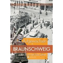 Aufgewachsen in Braunschweig in den 40er und 50er Jahren