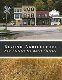 Beyong Agriculture: New Policies for Rural America