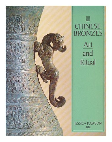 Chinese Bronzes: Art and Ritual
