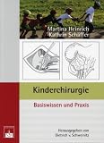 Kinderchirurgie: Basiswissen und Praxis