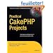 Practical CakePHP Projects