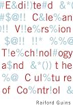 Edited Clean Version: Technology and the Culture of Control Raiford Guins