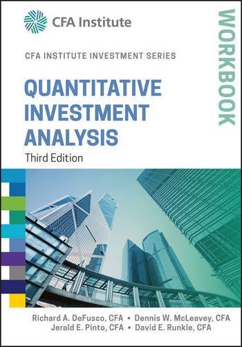 Quantitative Investment Analysis Workbook (CFA Institute Investment Series) by DeFusco, Richard A., McLeavey, Dennis W., Pinto, Jerald, Runkle, David E. (October 26, 2015) Paperback