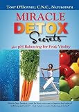 Miracle Detox Secrets plus pH Balancing for Peak Vitality