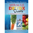 Click here to buy Miracle Detox Secrets plus pH Balancing for Peak Vitality by Naturopath Tony O'Donnell C.N.C..