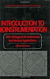 Introduction to Bioinstrumentation: With Biological, Environmental, and Medical Applications (Contemporary Instrumentation and Analysis)