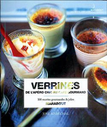 Verrines - de l'apéro chic au café gourmand