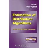 Estimation of Distribution Algorithms: A New Tool for Evolutionary Computation (Genetic Algorithms and Evolutionary Computation)