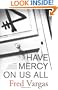 Have Mercy on Us All: A Novel (Chief Inspector Adamsberg Mysteries)