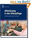 Aktivierung in der Altenpflege: Arbeitsmaterialien f�r die Praxis: Arbeitsmaterialien f�r die Praxis "Die sch�nsten deutschen Gedichte"