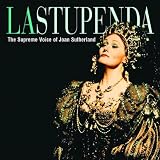 La Stupenda ~ The Supreme Voice of Joan Sutherland