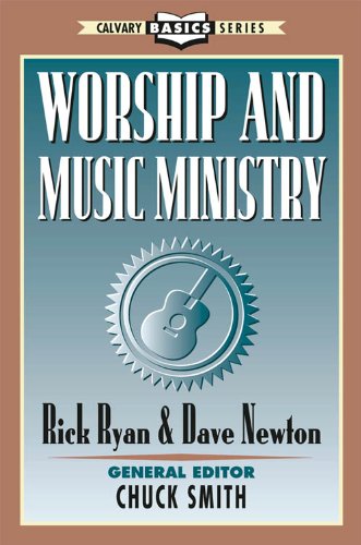 Worship and Music Ministry (Calvary Basics Series)