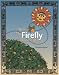 How the Firefly Got Its Light How the Firefly Got Its Light