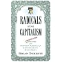 Radicals for Capitalism: A Freewheeling History of the Modern American Libertarian Movement