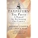 Taxpayers' Tea Party: How to Become Politically Active--and Why