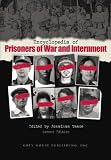 Encyclopedia of Prisoners of War And Internment