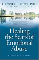 Healing the Scars of Emotional Abuse