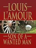 Son of a Wanted Man (Louis L'Amour)