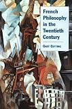 French Philosophy in the Twentieth Century
