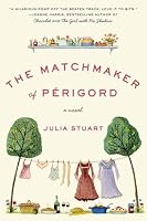 The Matchmaker of Perigord: A Novel (P.S.)