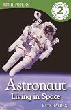 Astronaut: Living In Space (Turtleback School & Library Binding Edition) (DK Eyewitness Readers: Level 2)