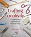 Crafting creativity: 52 brilliant ideas for awakening the artistic genius within (52 brilliant ideas series)