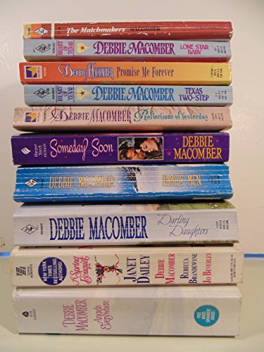 10Debbie Macomber Paperbacks- Texas Two Step, A Spring Bouquet, Promise Me Forever, Someday Soon, Angels Everywhere, Family Men, The Matchmakers, Lone Star Baby, Darling Daughters, and Reflections of Yesterday