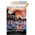 The Courage to Teach: Exploring the Inner Landscape of a Teacher's Life,  10th Anniversary Edition