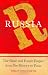 Russia: The Once and Future Empire From Pre-History to Putin