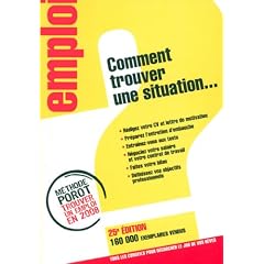 Comment trouver une situation... : Tous les conseils pour d�crocher le job de vos r�ves