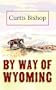 By Way of Wyoming (Center Point Western Complete (Large Print))