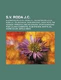 S.V. Roda J.C.: Allenatori dello S.V. Roda J.C., Calciatori dello S.V. Roda J.C., eljko Kalac, Dick Advocaat, Cheik Tioté, Pim Verbeek (Italian Edition)