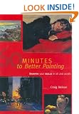 60 Minutes to Better Painting