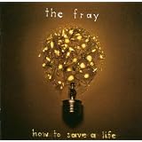 How To Save A Lifepar The Fray