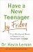Have a New Teenager by Friday