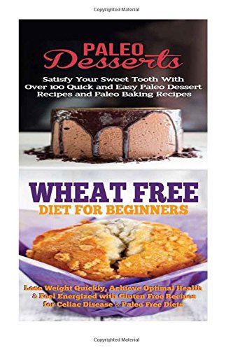 paleo desserts wheat free diet gluten free recipes  wheat free recipes for paleo baking  paleo beginners