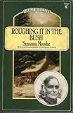 Roughing it in the Bush, or, Life in Canada (Virago travellers)